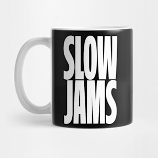 DEDICATED TO MY LOVERS OF SLOW JAMS Mug